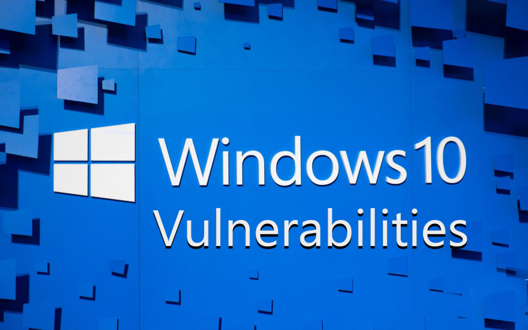 What Windows 10 vulnerabilities can affect your business and what you can do to fix them.