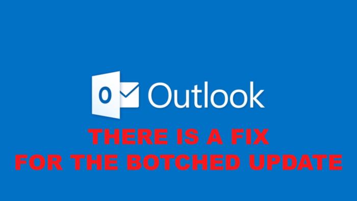 You're in luck because there is a fix for the botched Outlook update!