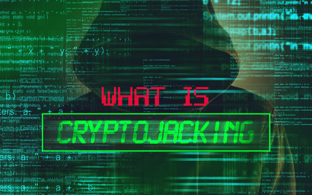 8 Ways Sneaky Cryptojackers May Be Slowing Your Business Down